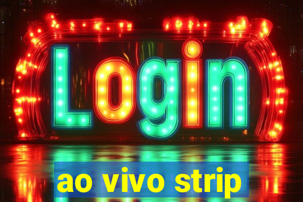 ao vivo strip